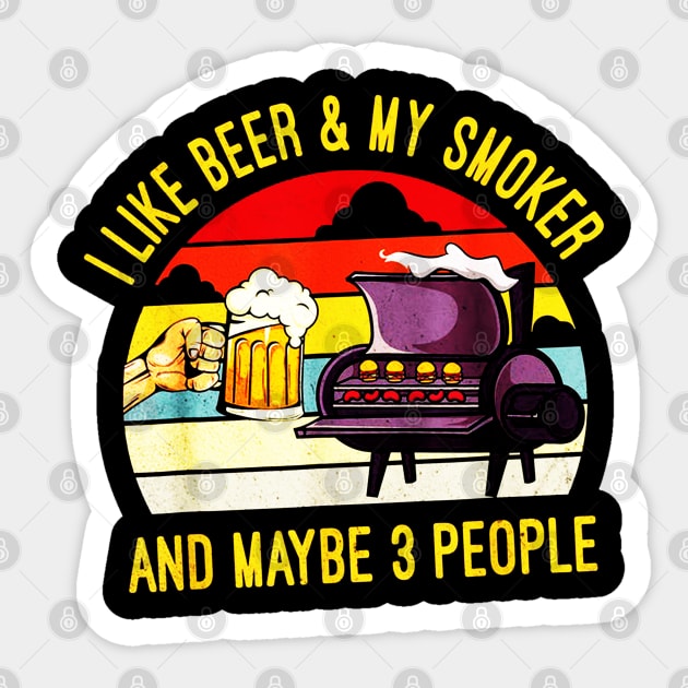I Like Beer And My Smoker Sticker by elenaartits